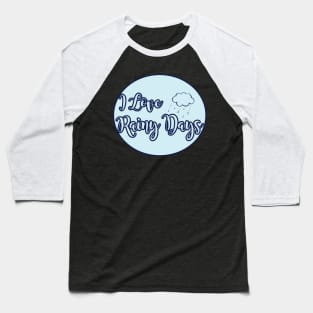 I Love Rainy Days Baseball T-Shirt